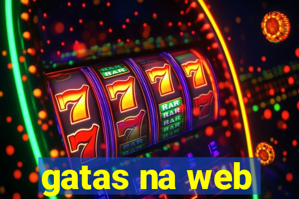 gatas na web